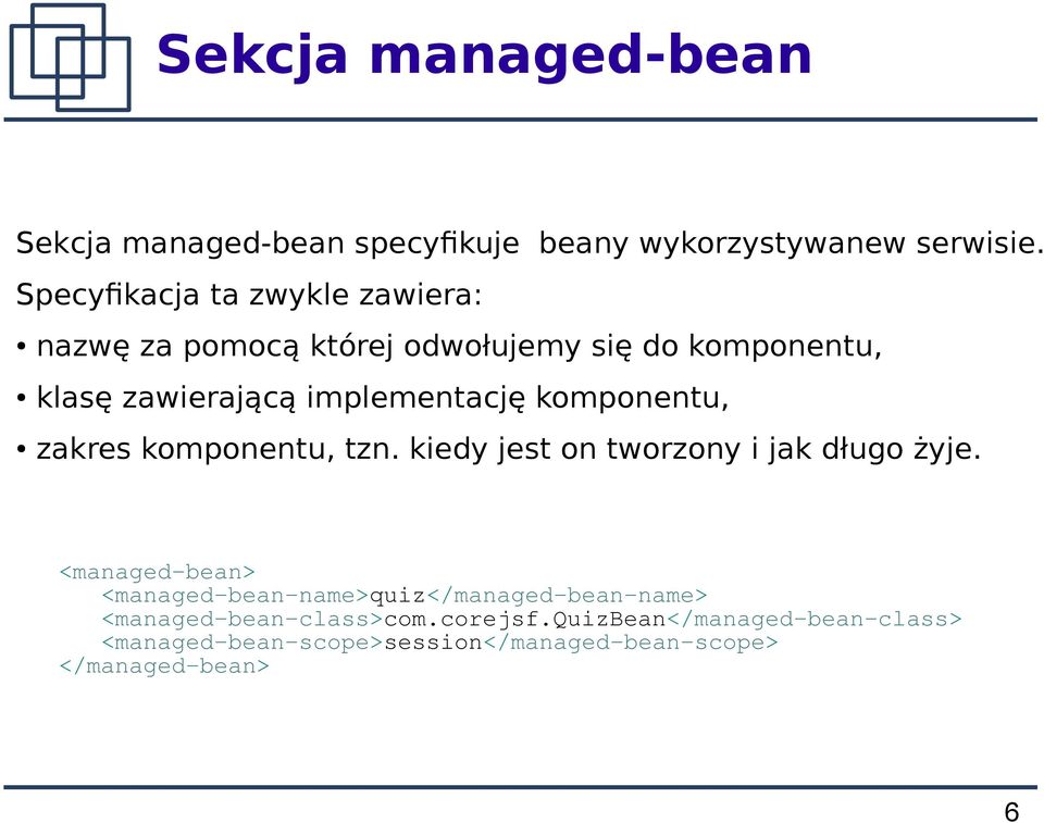 komponentu, zakres komponentu, tzn. kiedy jest on tworzony i jak długo żyje.