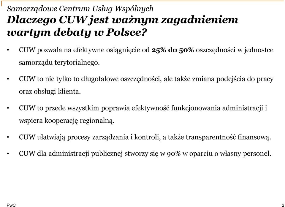 CUW to nie tylko to długofalowe oszczędności, ale także zmiana podejścia do pracy oraz obsługi klienta.