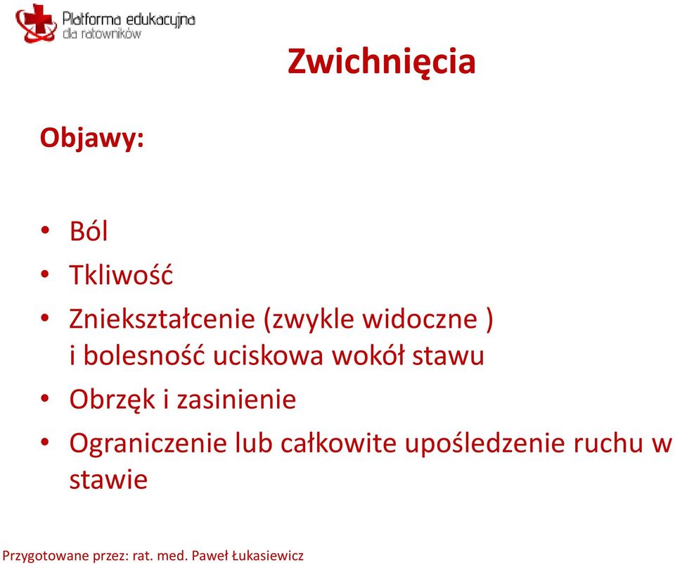 bolesność uciskowa wokół stawu Obrzęk i