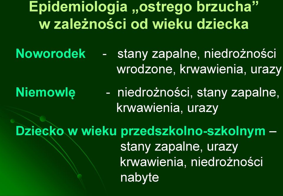 Niemowlę - niedrożności, stany zapalne, krwawienia, urazy Dziecko w