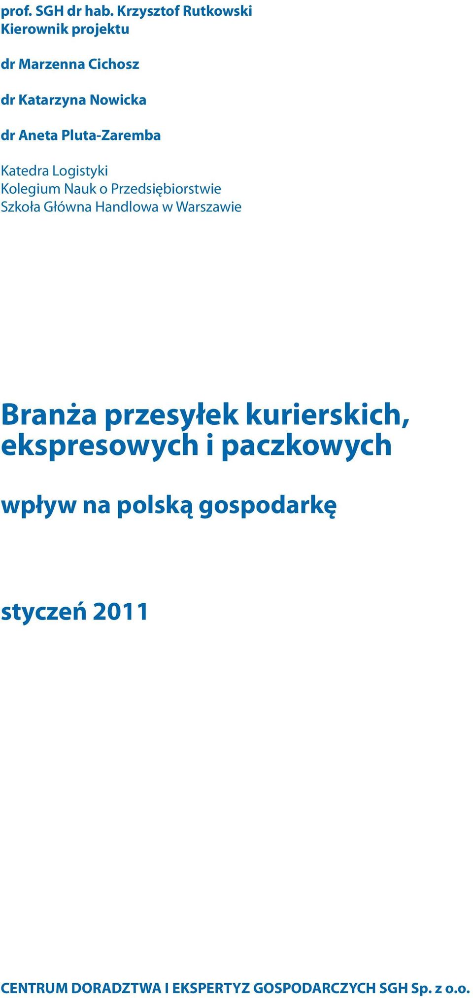 Pluta-Zaremba Katedra Logistyki Kolegium Nauk o Przedsiębiorstwie Szkoła Główna Handlowa w