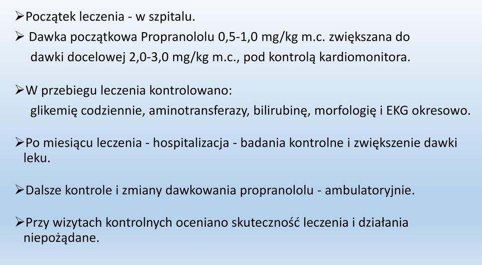 W przebiegu leczenia kontrolowano: glikemię codziennie, aminotransferazy, bilirubinę, morfologię i EKG okresowo.