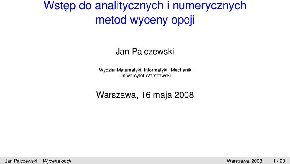 i Mechaniki Uniwersytet Warszawski Warszawa, 16 maja