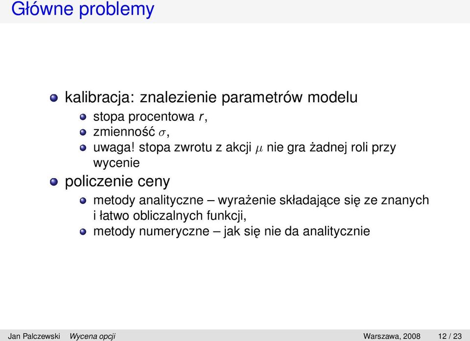 stopa zwrotu z akcji µ nie gra żadnej roli przy wycenie policzenie ceny metody