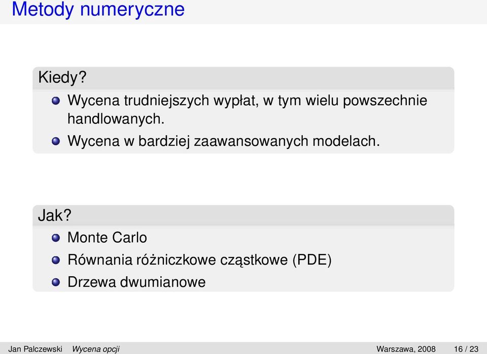 handlowanych. Wycena w bardziej zaawansowanych modelach. Jak?