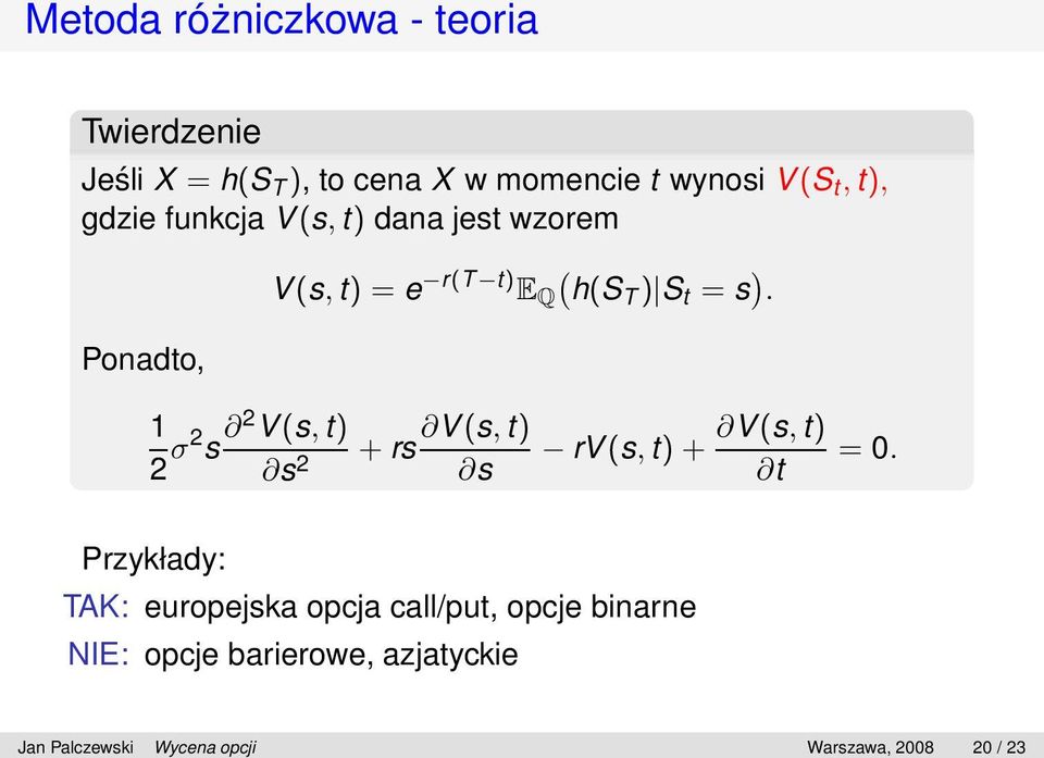 1 2 σ2 s 2 V(s, t) V(s, t) V(s, t) s 2 + rs rv(s, t) + = 0.
