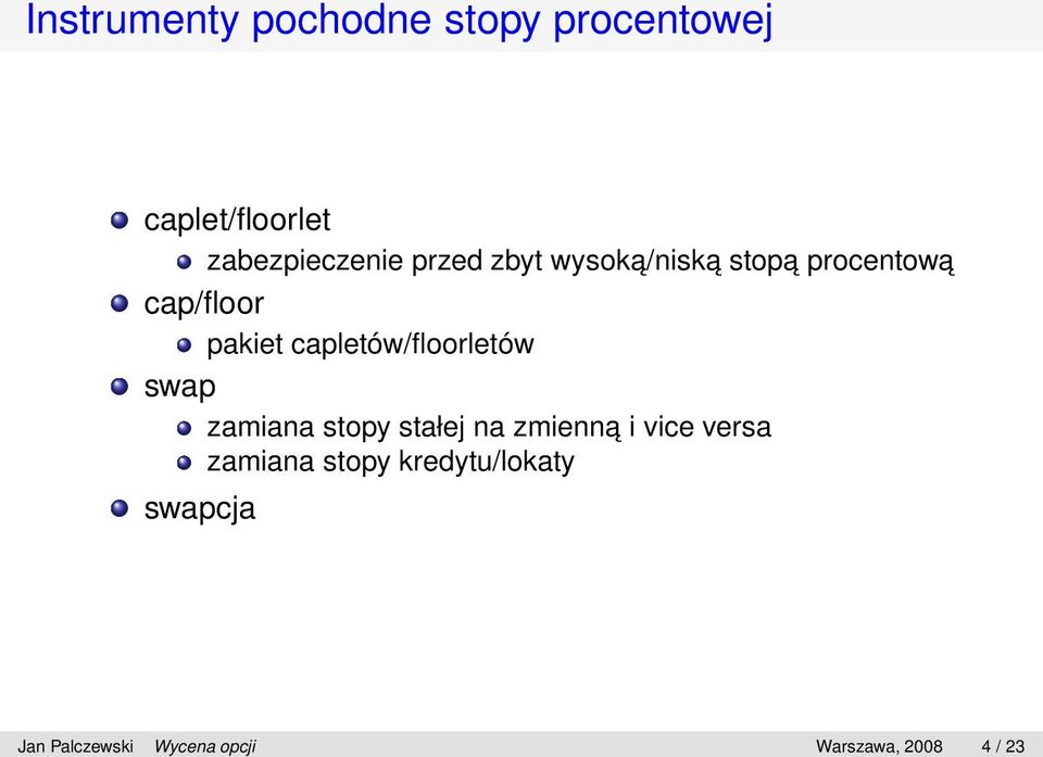 capletów/floorletów swap zamiana stopy stałej na zmienna i vice versa