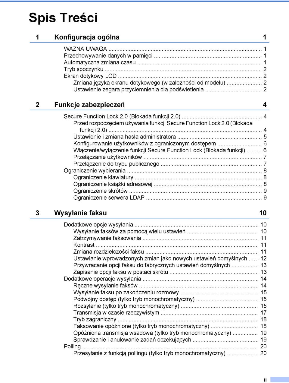 .. 4 Przed rozpoczęciem używania funkcji Secure Function Lock 2.0 (Blokada funkcji 2.0)... 4 Ustawienie i zmiana hasła administratora... 5 Konfigurowanie użytkowników z ograniczonym dostępem.