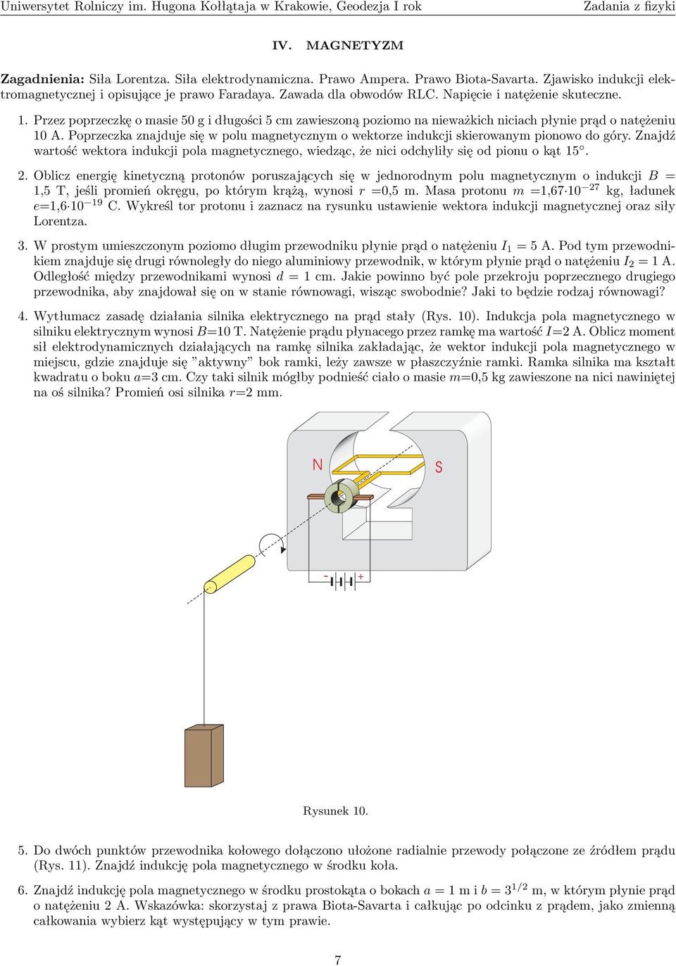 Poprzeczka znajduje się w polu magnetycznym o wektorze indukcji skierowanym pionowo do góry. Znajdź wartość wektora indukcji pola magnetycznego, wiedząc, że nici odchyliły się od pionu o kąt 15. 2.