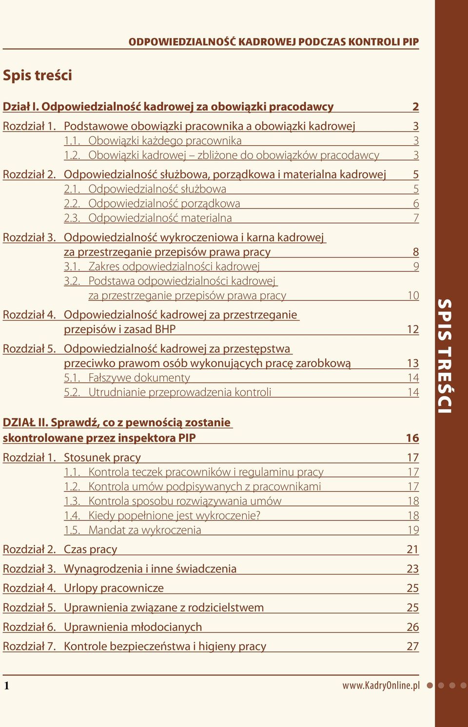 Odpowiedzialność wykroczeniowa i karna kadrowej za przestrzeganie przepisów prawa pracy 8 3.1. Zakres odpowiedzialności kadrowej 9 3.2.