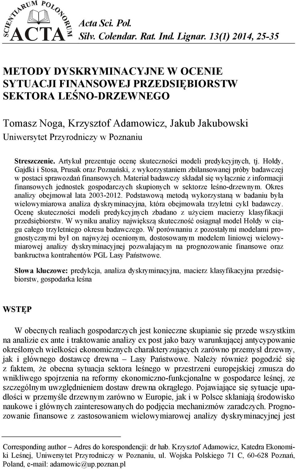 Streszczenie. Artykuł prezentuje ocenę skuteczności modeli predykcyjnych, tj.