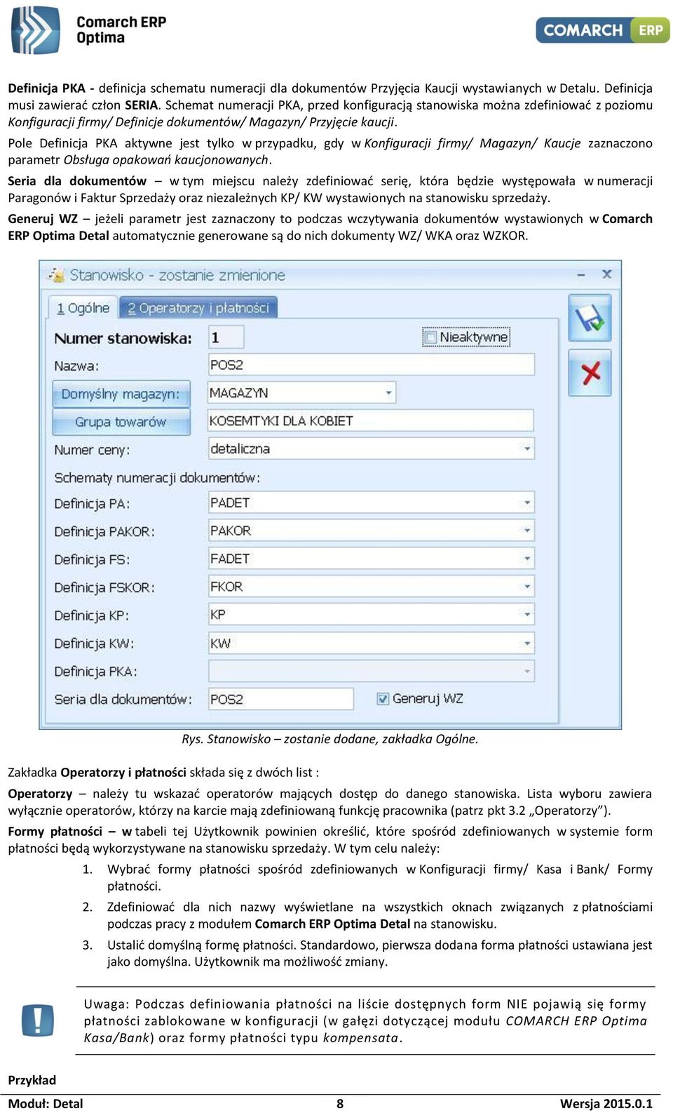 Pole Definicja PKA aktywne jest tylko w przypadku, gdy w Konfiguracji firmy/ Magazyn/ Kaucje zaznaczono parametr Obsługa opakowań kaucjonowanych.