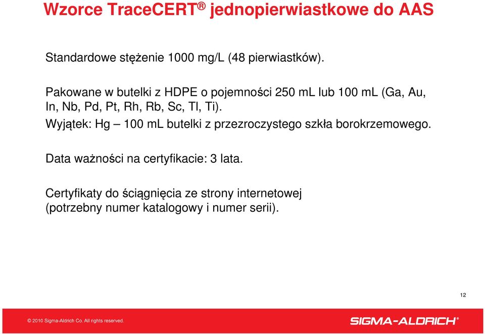 Ti). Wyjątek: Hg 100 ml butelki z przezroczystego szkła borokrzemowego.