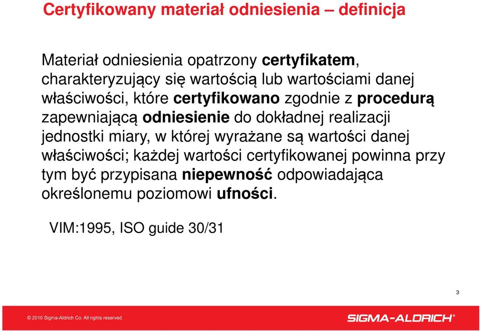 realizacji jednostki to an accurate miary, realization w której wyrażane of the unit in są which wartości the property danej właściwości; values are expressed, każdej wartości and for which