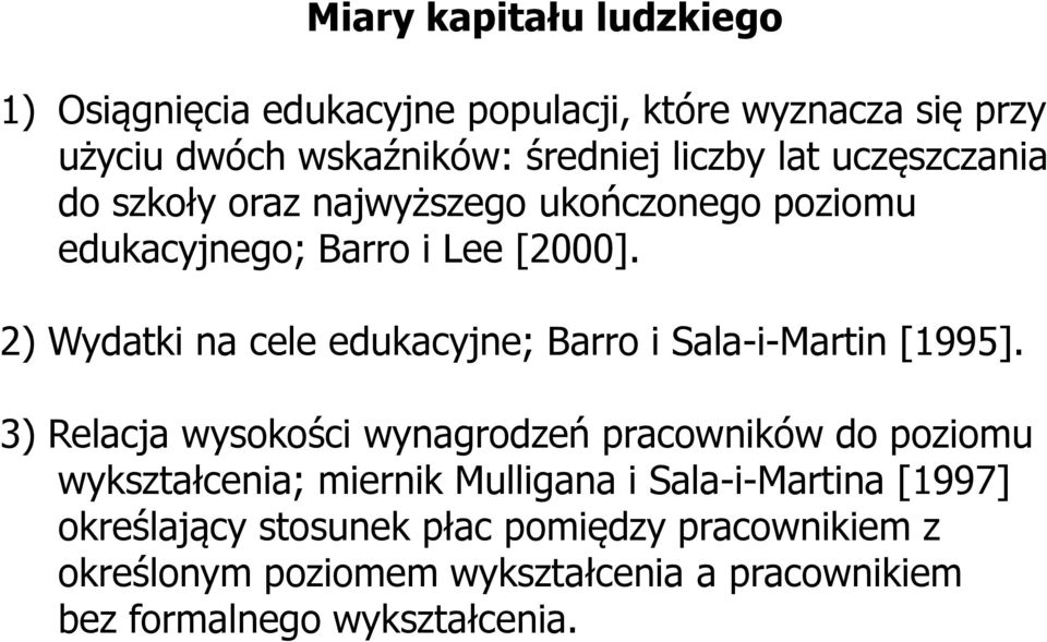 2) Wydatki na cele edukacyjne; Barro i Sala-i-Martin [1995].