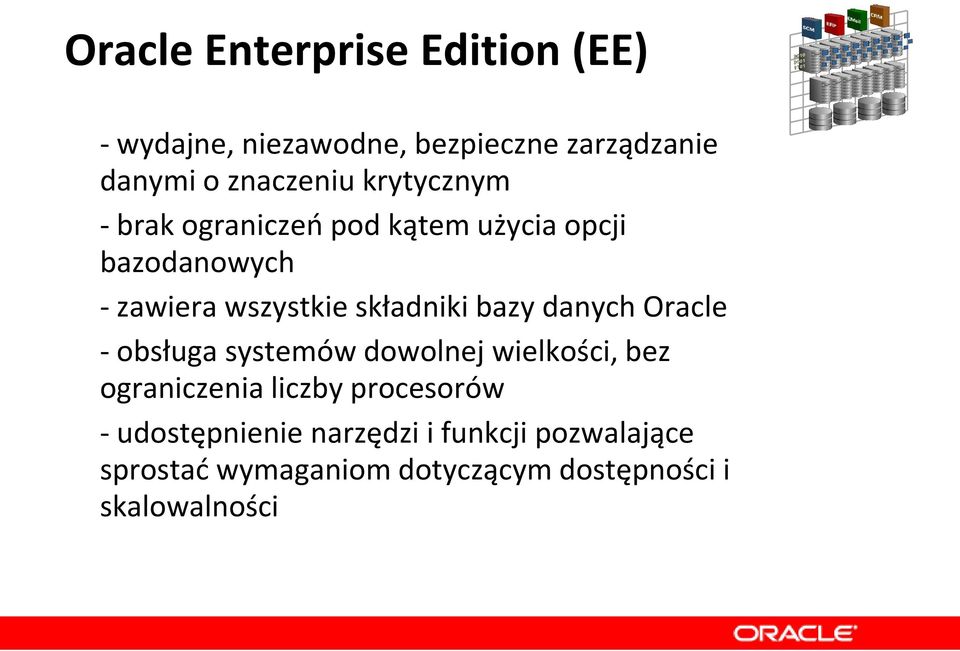 bazy danych Oracle - obsługa systemów dowolnej wielkości, bez ograniczenia liczby procesorów -