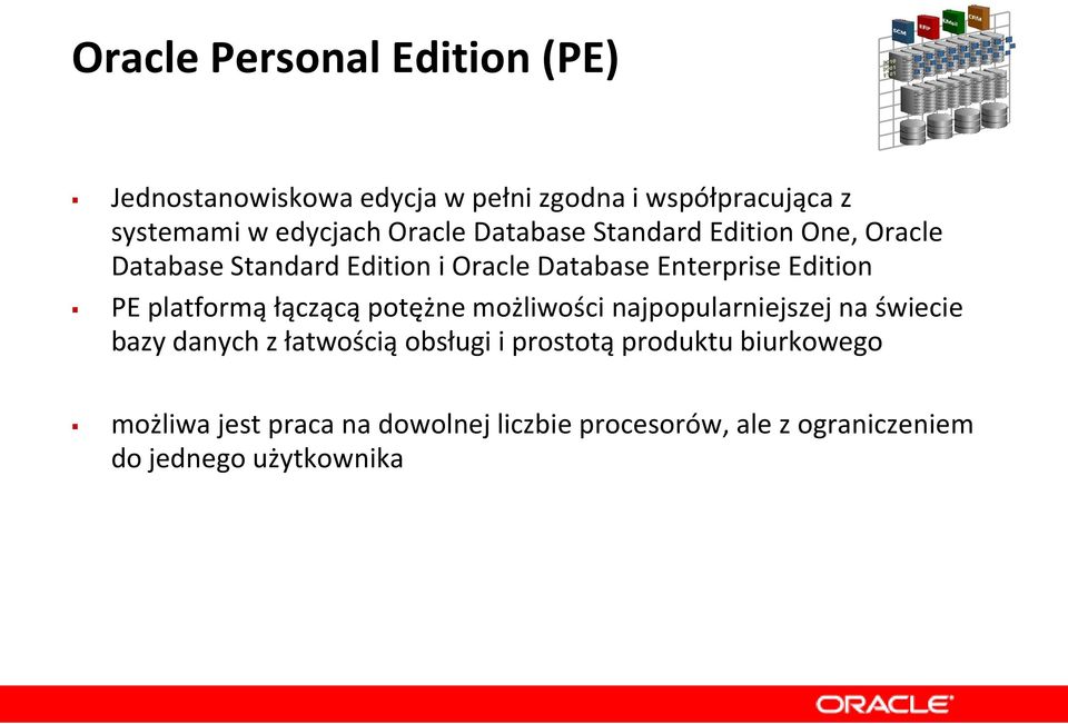 platformą łączącą potężne możliwości najpopularniejszej na świecie bazy danych z łatwością obsługi i prostotą