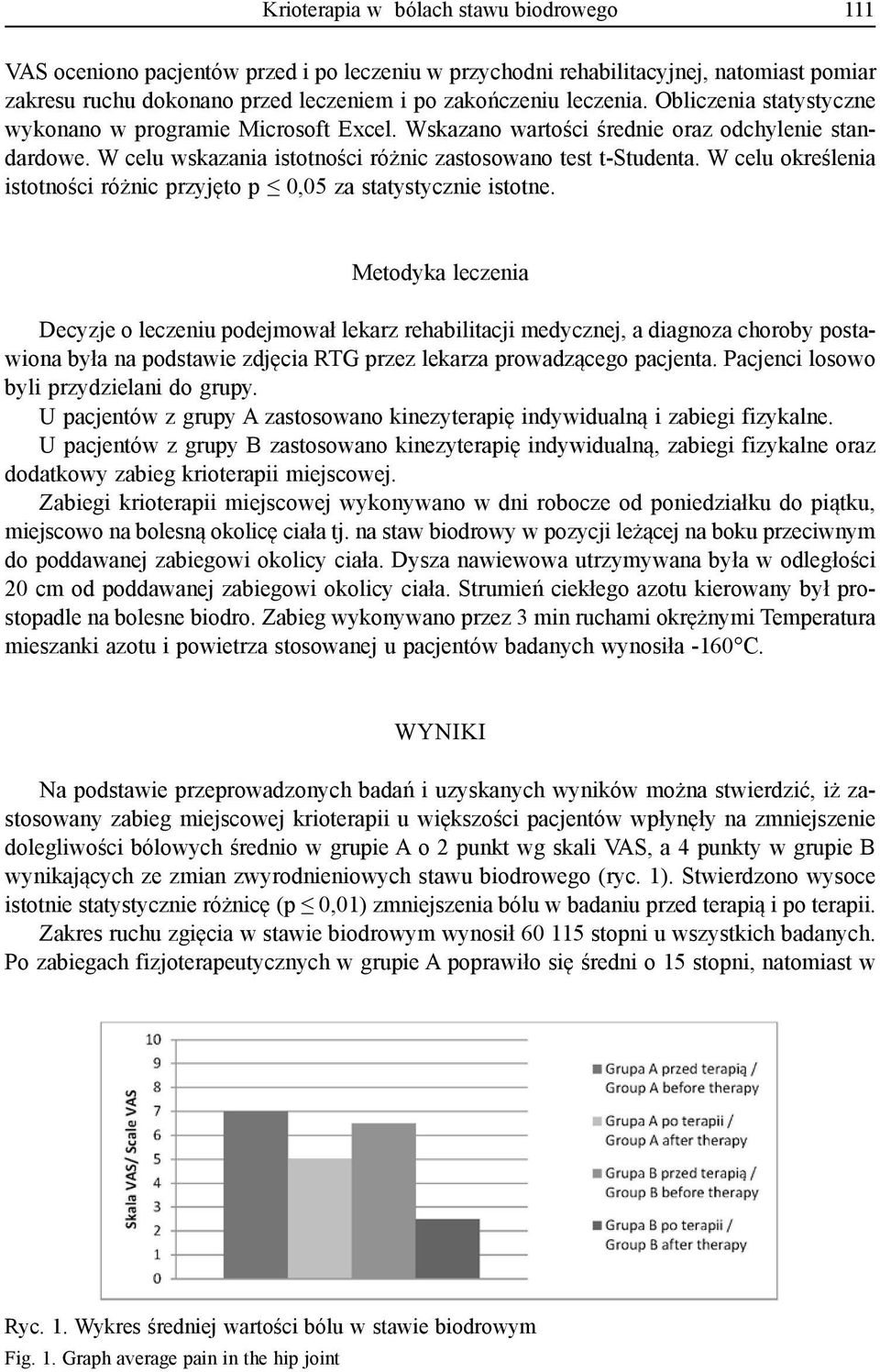 W celu określenia istotności różnic przyjęto p 0,05 za statystycznie istotne.