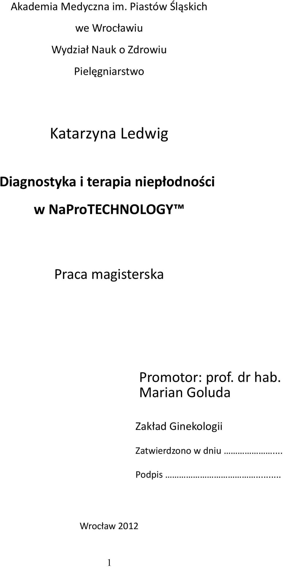 Katarzyna Ledwig Diagnostyka i terapia niepłodności w NaProTECHNOLOGY