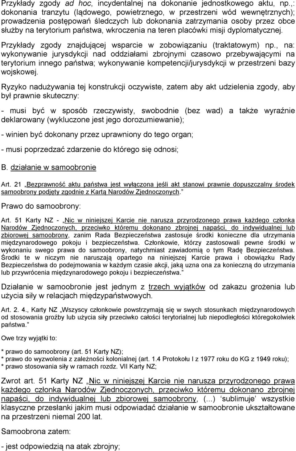 teren placówki misji dyplomatycznej. Przykłady zgody znajdującej wsparcie w zobowiązaniu (traktatowym) np.