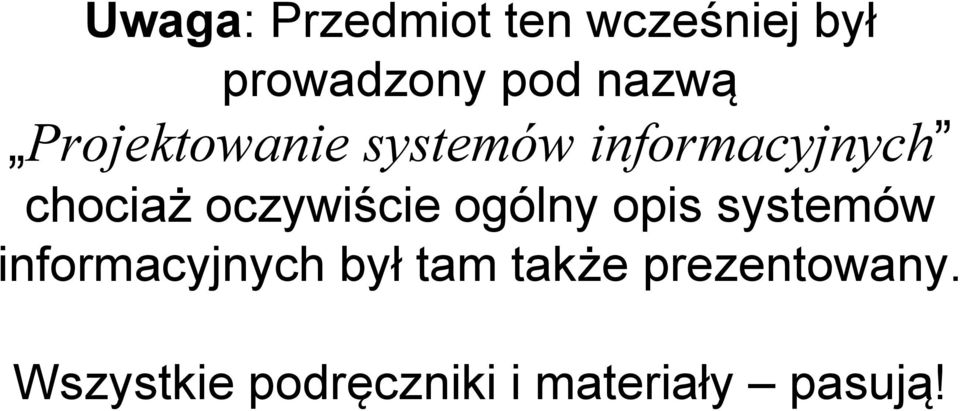 oczywiście ogólny opis systemów informacyjnych był tam