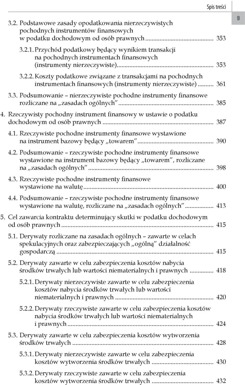 2. Koszty podatkowe związane z transakcjami na pochodnych instrumentach finansowych (instrumenty nierzeczywiste)... 36