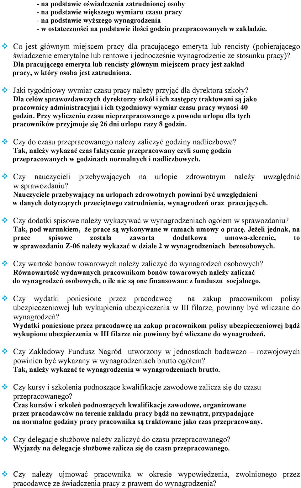 Dla pracującego emeryta lub rencisty głównym miejscem pracy jest zakład pracy, w który osoba jest zatrudniona. Jaki tygodniowy wymiar czasu pracy należy przyjąć dla dyrektora szkoły?