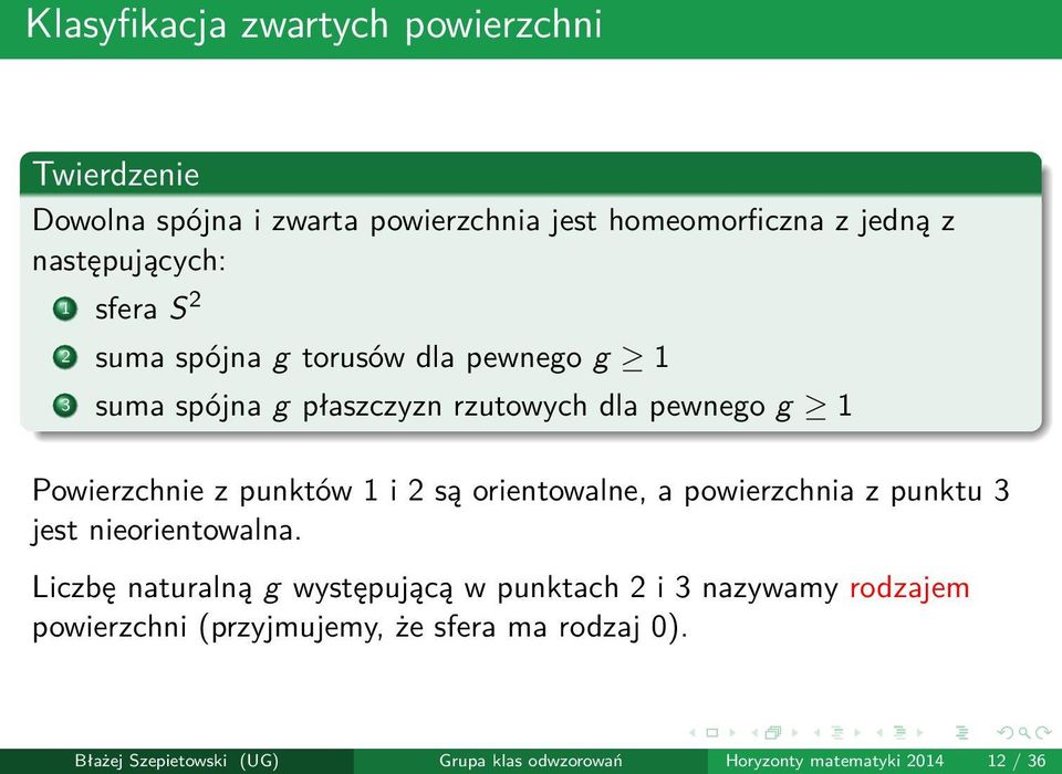 2 są orientowalne, a powierzchnia z punktu 3 jest nieorientowalna.