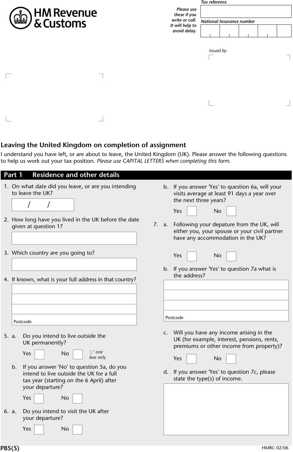 Please answer the following questions to help us work out your tax position. Please use CAPITAL LETTERS when completing this form. Part 1 Residence and other details 1.