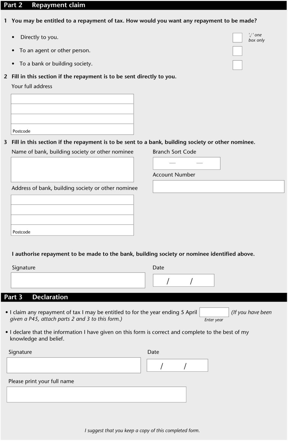 Your full address 3 Fill in this section if the repayment is to be sent to a bank, building society or other nominee.