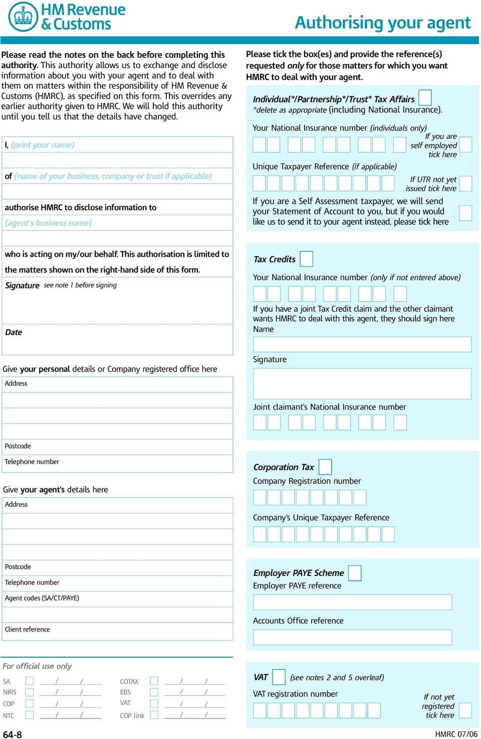 form. This overrides any earlier authority given to HMRC. We will hold this authority until you tell us that the details have changed.