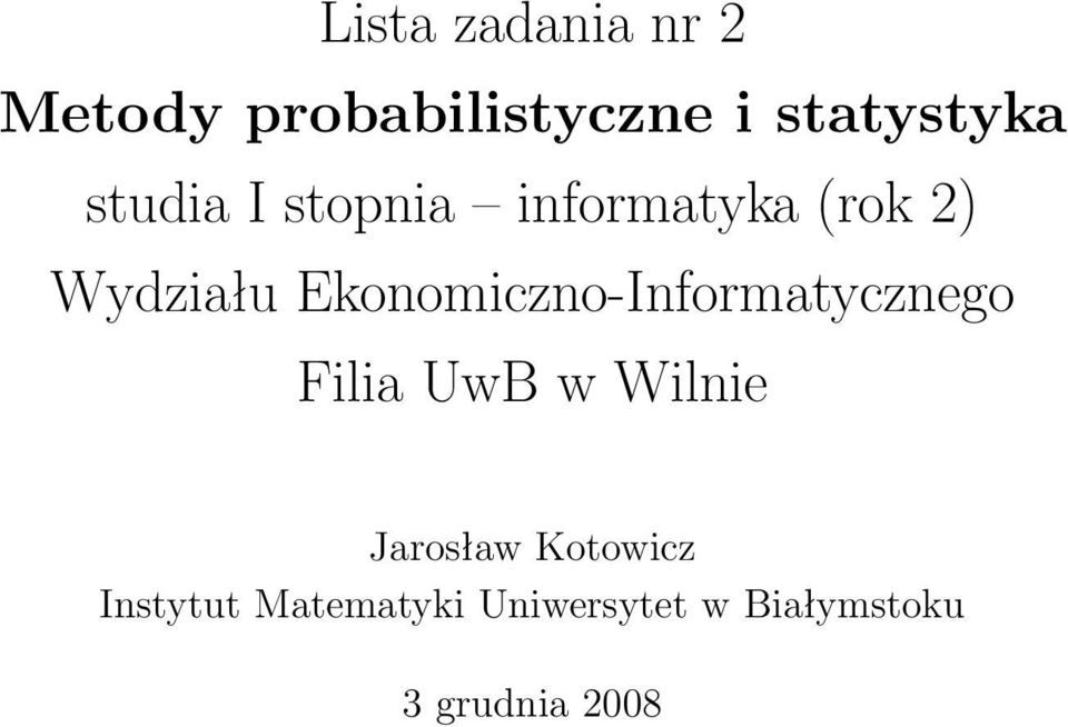 Ekonomiczno-Informatycznego Filia UwB w Wilnie Jarosław