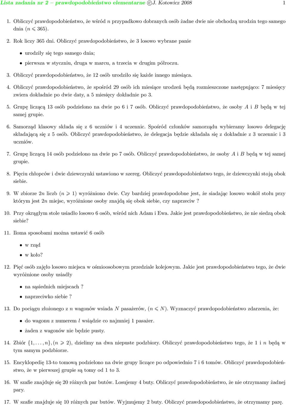 4. Obliczyć prawdopodobieństwo, że spośród 29 osób ich miesiące urodzeń będą rozmieszczone następująco: 7 miesięcy zwiera dokładnie po dwie daty, a 5 