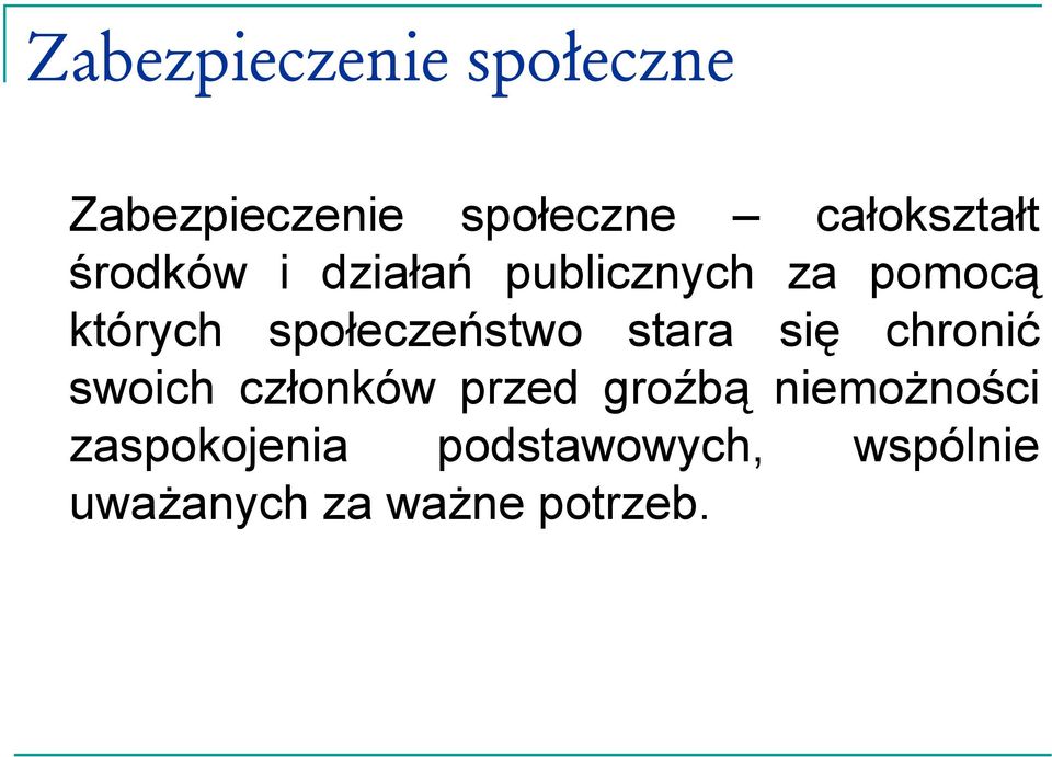 stara się chronić swoich członków przed groźbą niemożności