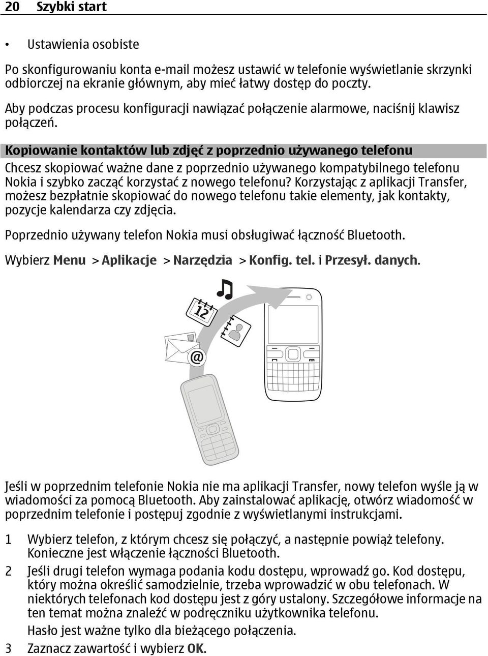Kopiowanie kontaktów lub zdjęć z poprzednio używanego telefonu Chcesz skopiować ważne dane z poprzednio używanego kompatybilnego telefonu Nokia i szybko zacząć korzystać z nowego telefonu?