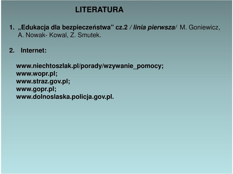 2. Internet: www.niechtoszlak.