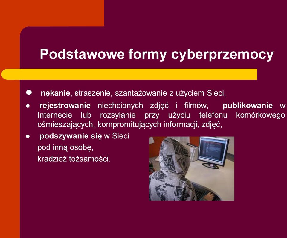 lub rozsyłanie przy użyciu telefonu komórkowego ośmieszających,