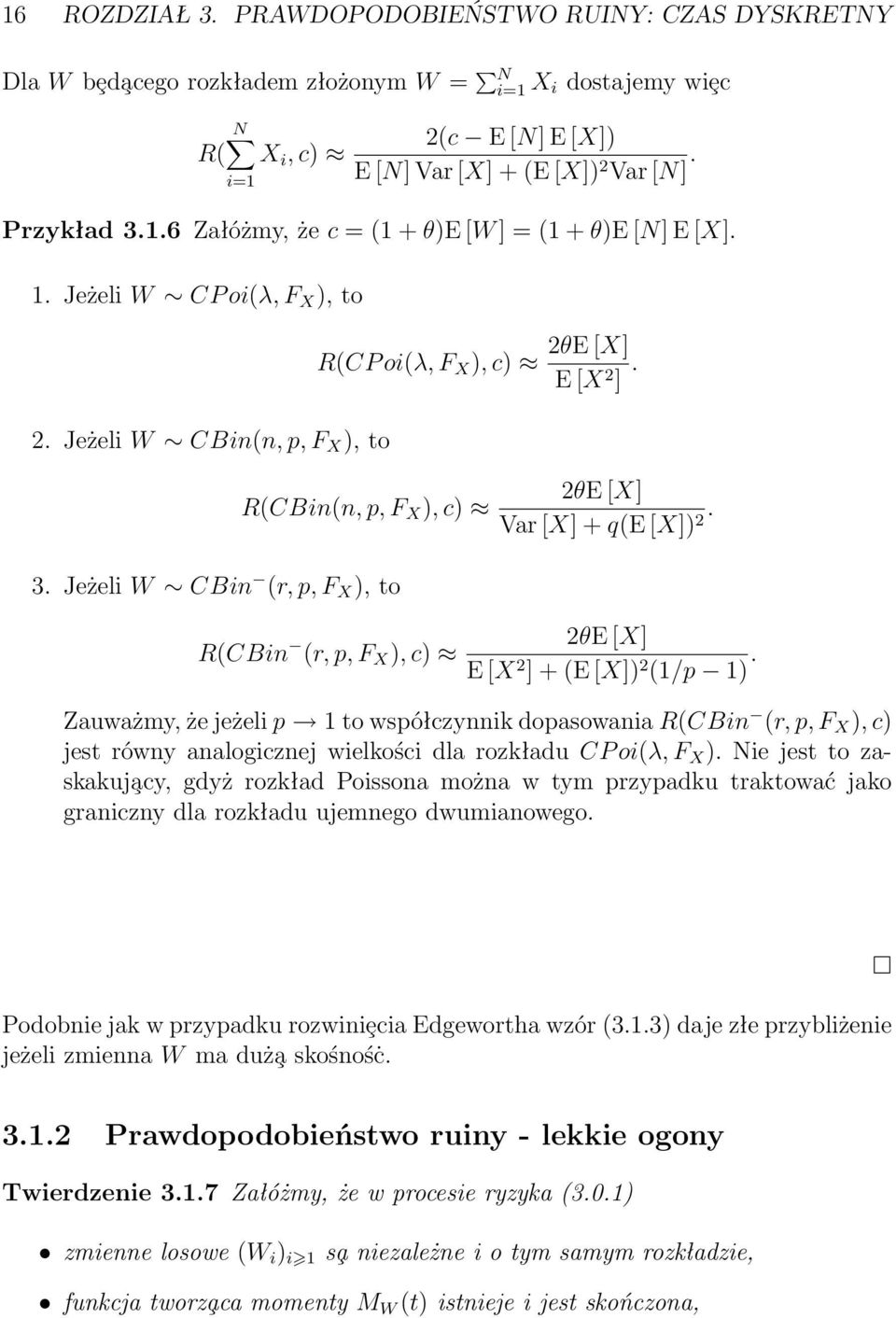 Jeżeli W CBin (r, p, F X ), to R(CBin (r, p, F X ), c) 2θE [X] Var [X] + q(e [X]) 2. 2θE [X] E [X 2 ] + (E [X]) 2 (/p ).