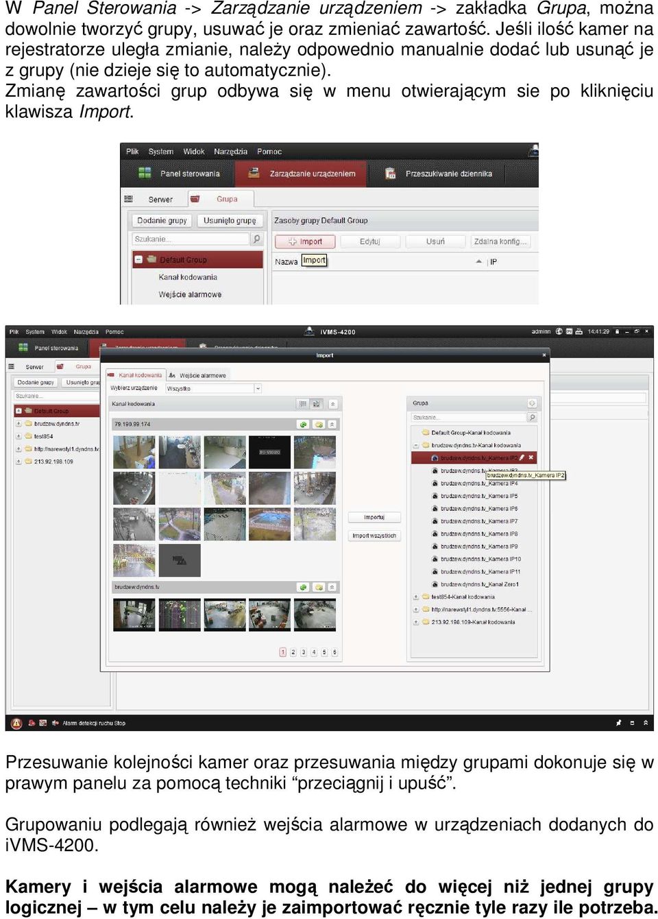 Zmianę zawartości grup odbywa się w menu otwierającym sie po kliknięciu klawisza Import.