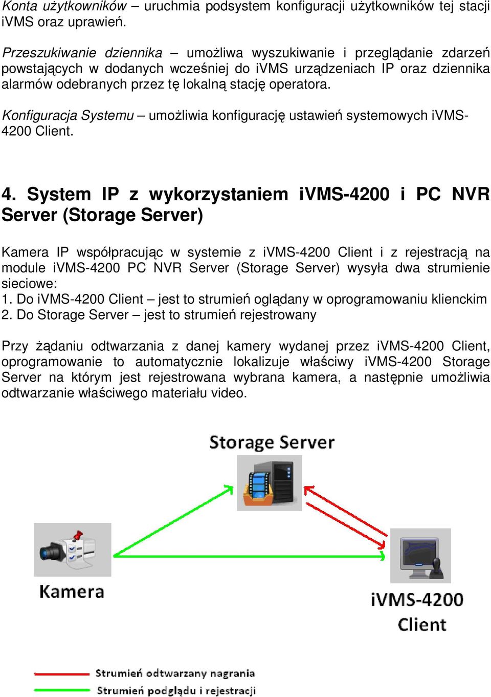 Konfiguracja Systemu umoŝliwia konfigurację ustawień systemowych ivms- 42
