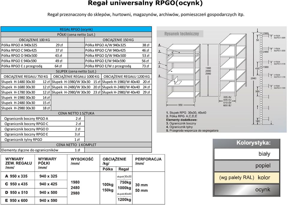 Półka RPGO E 940x590 49 zł Półka RPGO E/W 940x590 56 zł Półka RPGO E z przegrodą 64 zł Półka RPGO E/W z przegrodą 73 zł SŁUPEK (cena netto 1szt.