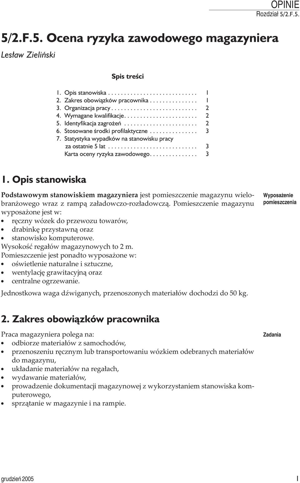 Statystyka wypadków na stanowisku pracy za ostatnie 5 lat... 3 Karta oceny ryzyka zawodowego.... 3 1.