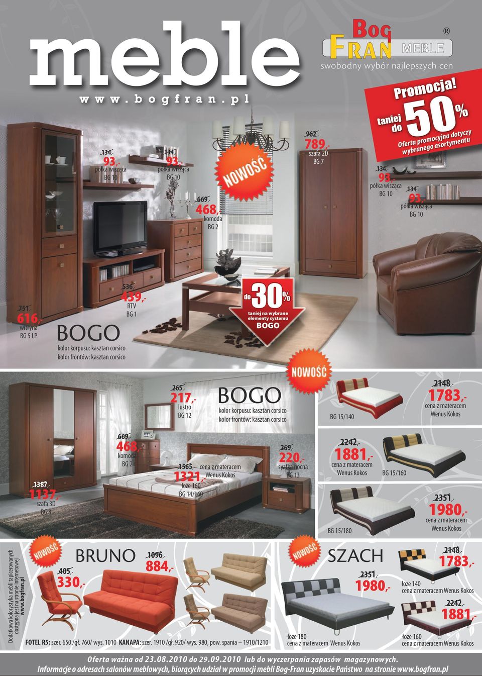 5 LP % do BG 1 BOGO BOGO kolor korpusu: kasztan corsico kolor frontów: kasztan corsico 265 217,lustro BG 12 2148 BOGO 1783 kolor korpusu: kasztan corsico kolor frontów: kasztan corsico BG 15/140 669