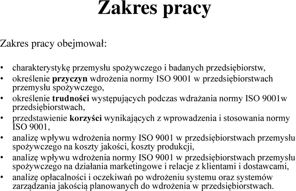 wpływu wdrożenia normy ISO 9001 w przedsiębiorstwach przemysłu spożywczego na koszty jakości, koszty produkcji, analizę wpływu wdrożenia normy ISO 9001 w przedsiębiorstwach przemysłu