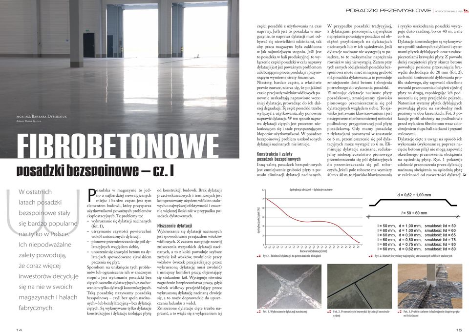 Ich niepodważalne zalety powodują, że coraz więcej inwestorów decyduje się na nie w swoich magazynach i halach abrycznych.
