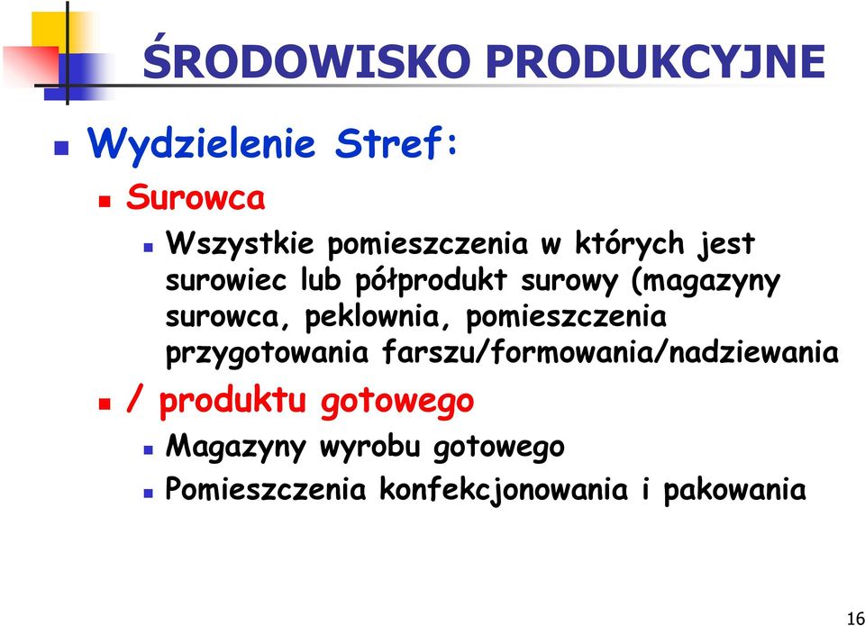 peklownia, pomieszczenia przygotowania farszu/formowania/nadziewania /