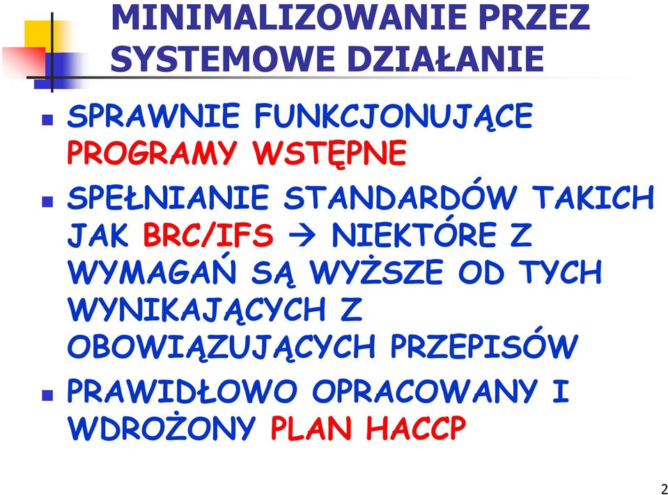 JAK BRC/IFS NIEKTÓRE Z WYMAGAŃ SĄ WYŻSZE OD TYCH WYNIKAJĄCYCH
