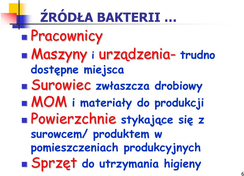 do produkcji Powierzchnie stykające się z surowcem/