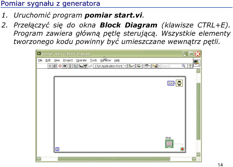 Przełączyć się do okna Block Diagram (klawisze CTRL+E).