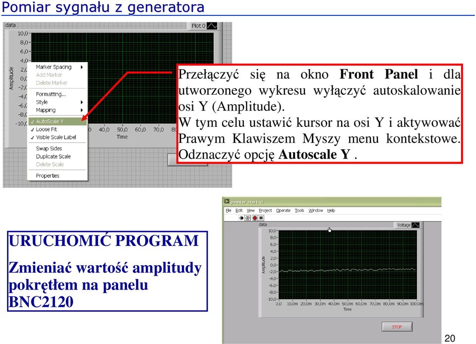 W tym celu ustawić kursor na osi Y i aktywować Prawym Klawiszem Myszy menu